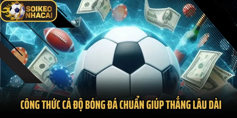 Công Thức Cá Độ Bóng Đá