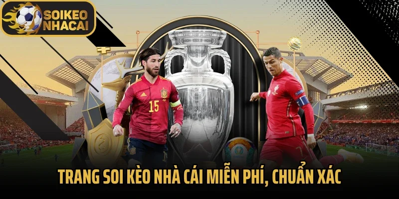 Trang soi kèo nhà cái miễn phí, chuẩn xác